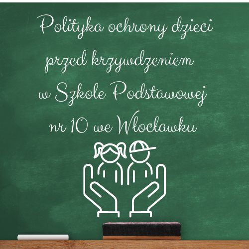 Polityka ochrony dzieci przed krzywdzeniem w SP 10